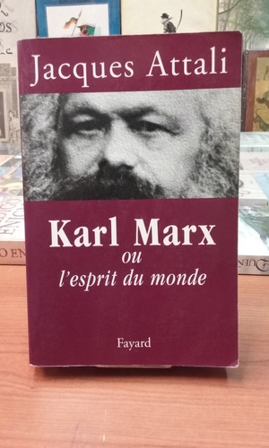 Jacques Attali Karl Marx Ou L´esprit Du Monde