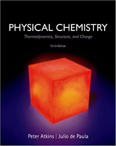 Physical Chemistry Thermodynamics, Structure And Change 10°