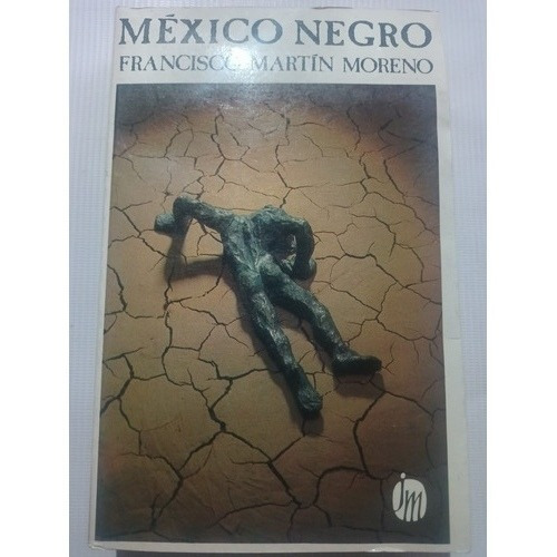 México Negro Francisco Martín Moreno 