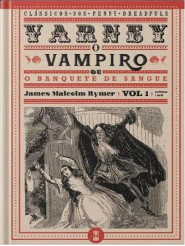 Varney O Vampiro Ou O Banquete De Sangue Vol. 1, De James Malcolm Rymer. Editora Sebo Clepsidra, Capa Mole Em Português, 2021