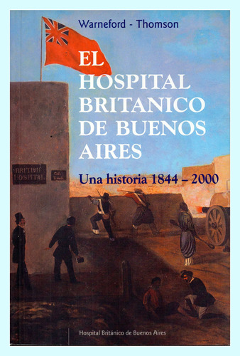 El Hospital Britanico De Buenos Aires    Warneford - Thomson