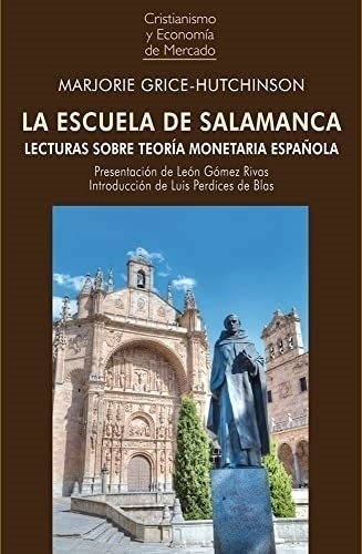 La Escuela De Salamanca - Marjorie Grice-Hutchinson, de Grice-Hutchinson, Marjorie. Editorial Union, tapa blanda en español