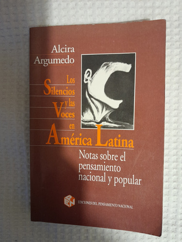 Los Silencios Y Las Voces En América Latina. Alcira Argumedo
