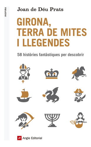 Girona, Terra De Mites I Llegendes (libro Original)