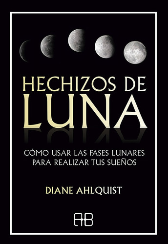 Hechizos De Luna - Diane Ahlquist - Arkano Books - #p