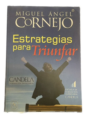 Estrategias Para Triunfar - Miguel Ángel Cornejo - Usado