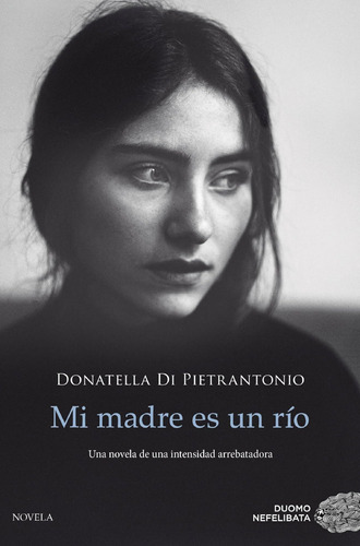 Libro: Mi Madre Es Un Río (spanish Edition)