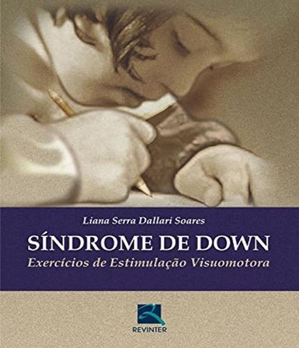 Síndrome De Down: Exercícios De Estimulação Visuomotora, De Soares, Liana Serra Dallari. Editora Thieme - Revinter, Capa Mole Em Português