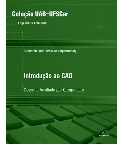 Introdução ao CAD - Desenho auxiliado por computador, de Parsekian, Guilherme Aris. Editora Fundação de Apoio Inst. Ao Desenv. Cient. E Tecnologico, capa mole em português, 2012