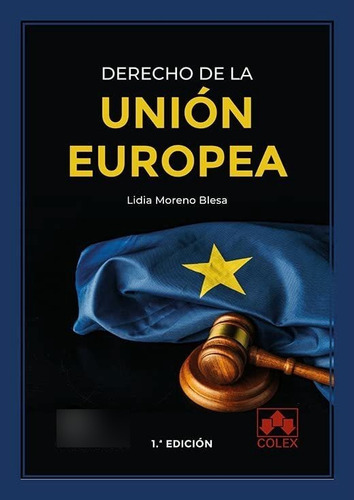 El Derecho De La Unión Europea: 1 (monografía)