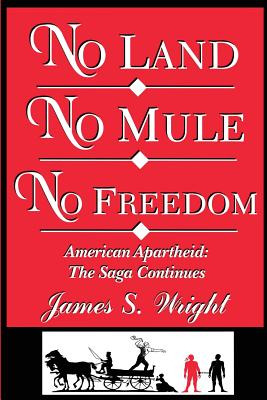 Libro No Land No Mule No Freedom: American Apartheid: The...