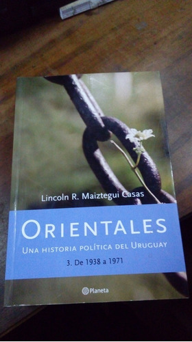 Libro Orientales  Tomo 3  Lincoln Maiztegui Casas