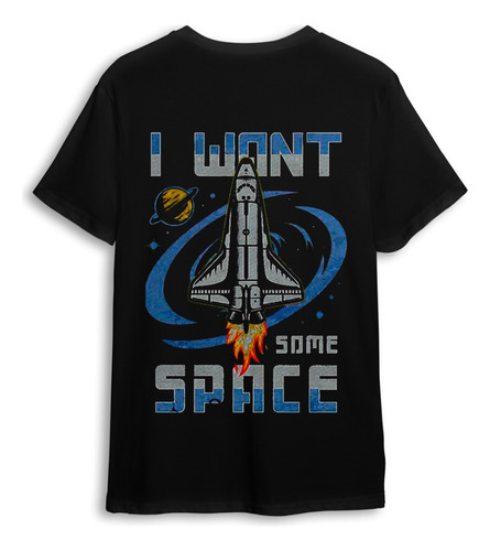 Remera I Want Some Space Exclusive