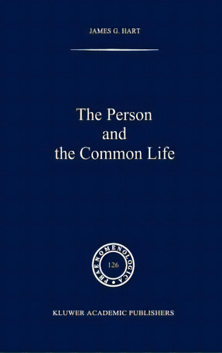 The Person And The Common Life: Studies In A Husserlian Social Ethics, De Hart, J. G.. Editorial Springer Nature, Tapa Dura En Inglés