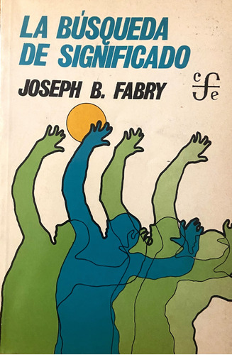 La Búsqueda De Significado, Joseph B. Fabry