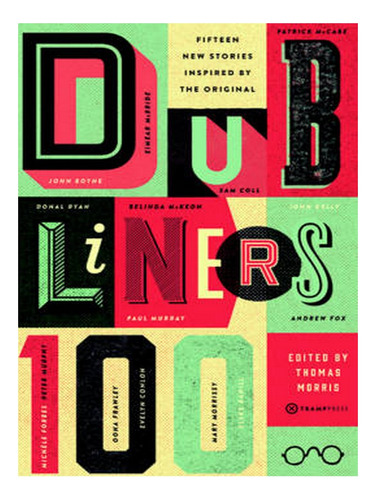 Dubliners 100: 15 New Stories Inspired By The Original. Ew02