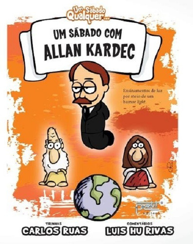 Um Sábado Com Allan Kardec, De Luis Hu; Hu Produções; Ruas, Carlos. Editora Petit, Capa Mole, Edição 1 Em Português