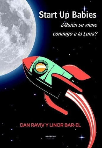 Libro - Start Up Babies Quien Se Viene Conmigo A La Luna - 