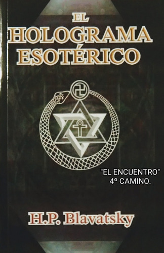 El Holograma Esotérico: Holograma, De H. P. Blavatsky. Serie 4º Camino, Vol. Único. Editorial Berbera Editores, Tapa Blanda, Edición Especial En Español, 2012