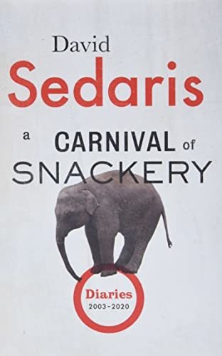 Book : A Carnival Of Snackery Diaries (2003-2020) - Sedaris