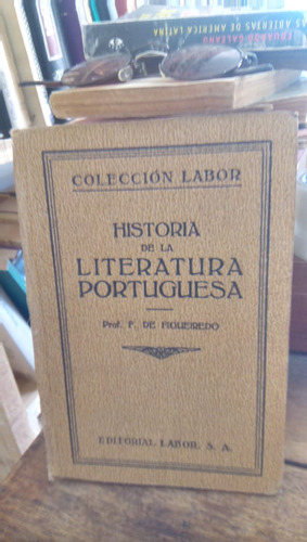 Historia De La Literatura Portuguesa - F. De Figueiredo