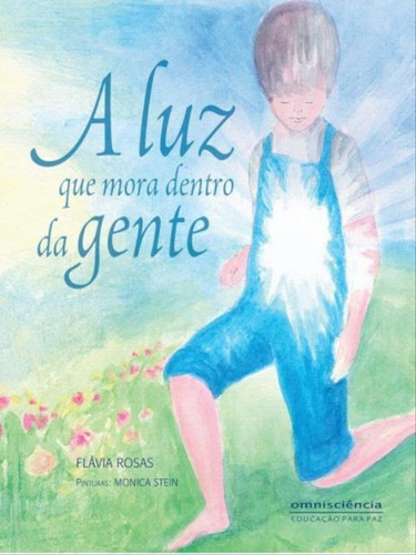 A Luz Que Mora Dentro Da Gente, De Rosas, Flávia. Editora Omnisciencia, Capa Mole Em Português