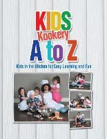 Libro Kids Kookery A To Z : Kids In The Kitchen For Easy ...