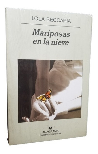 Mariposas En La Nieve Lola Beccaria Hispanicas Anagrama