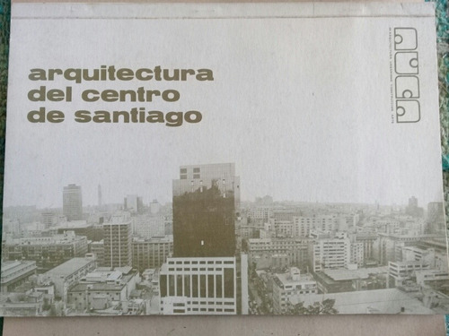 Arquitectura Del Centro De Santiago