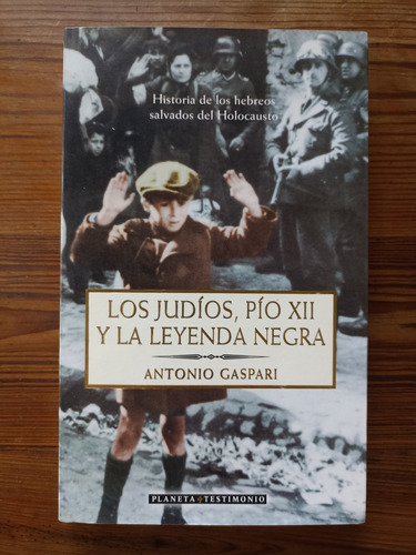 Los Judíos, Pío Xll Y La Leyenda Negra - Antonio Gaspari