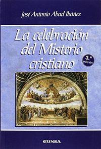 Libro: La Celebración Del Misterio Cristiano. Abad Ibáñez, J