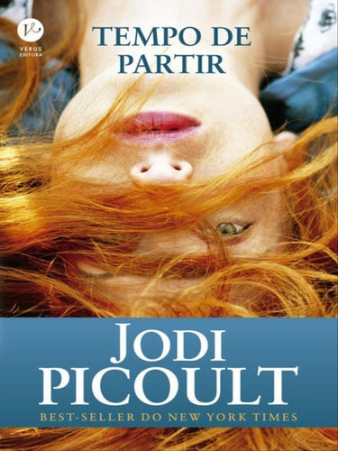 Tempo De Partir, De Picoult, Jodi. Editora Verus, Capa Mole, Edição 1ª Edição - 2018 Em Português