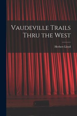 Libro Vaudeville Trails Thru The West - Lloyd, Herbert