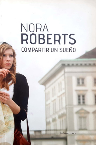 Compartir Un Sueño Nora Roberts Sudamericana Usado #