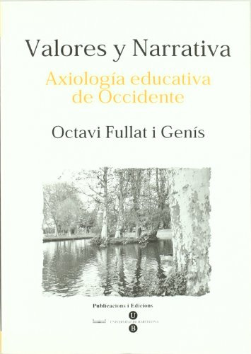 Libro Valores Y Narrativas Axiologia Educativa De De Fullat