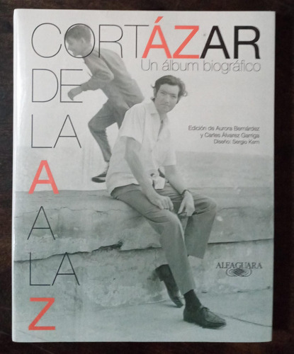 Cortázar De La A A La Z - Edición De Aurora Bernárdez Y