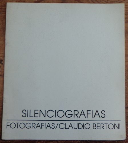 Bertoni Silenciografías Texto Lihn 1987 Fotos