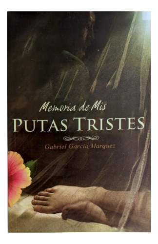 Memoria De Mis Putas Tristes - Gabriel García Márquez