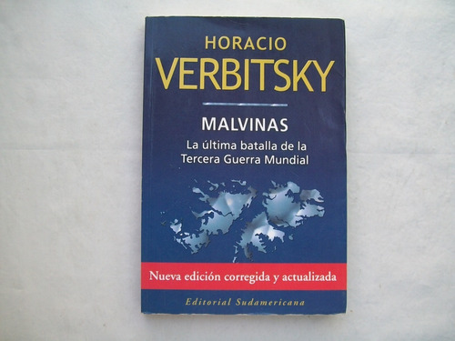 Horacio Verbitsky Malvinas La Ultima Batalla De La Tercera G