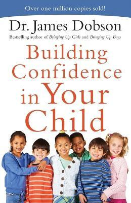 Libro Building Confidence In Your Child - Dr. James Dobson