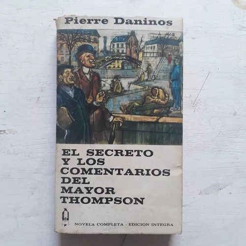El Secreto Y Los Comentarios Del Mayor Thompson P. Daninos