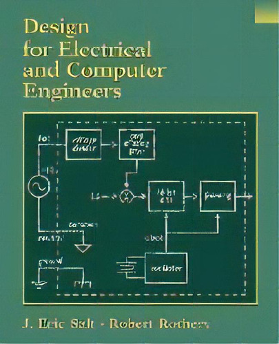 Design For Electrical And Computer Engineers, De J. Eric Salt. Editorial John Wiley & Sons Inc, Tapa Blanda En Inglés