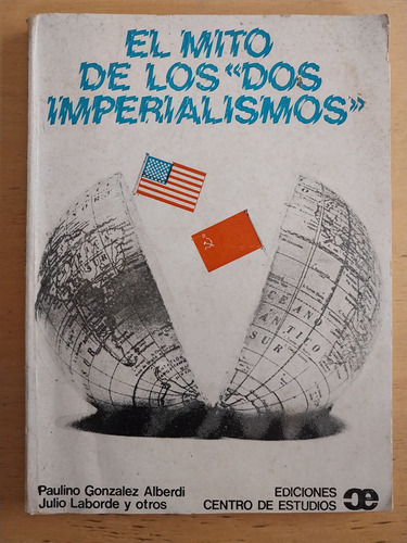 El Mito De Los Dos Imperialismos- Gonzalez Alberdi; Laborde