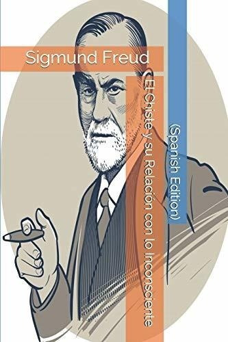 El Chiste Y Su Relacion Con Lo Inconsciente -..., de Freud, Sigmund. Editorial Independently Published en español