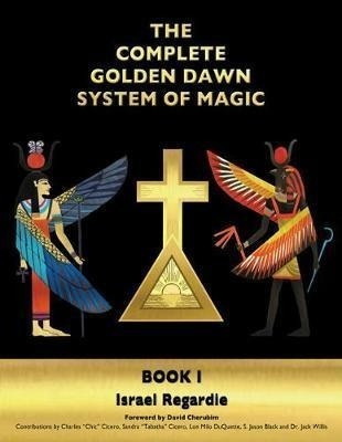 The Complete Golden Dawn System Of Magic : Book I - Dr Is...