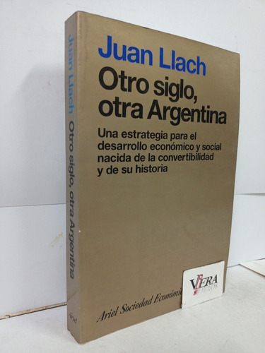  Otro Siglo, Otra Argentina / De Juan Llach