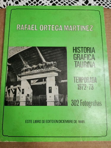 Historia Gráfica Taurina Temporada 72-73 Rafael Ortega Martí
