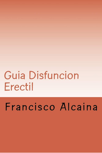 Libro:guia Disfuncion Erectil: Incluye Programa Intensivo De