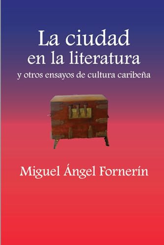 La Ciudad En La Literatura Y Otros Ensayos De Cultura Caribe