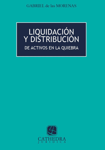 Liquidación Y Distribución De Activos En La Quiebra. Morenas
